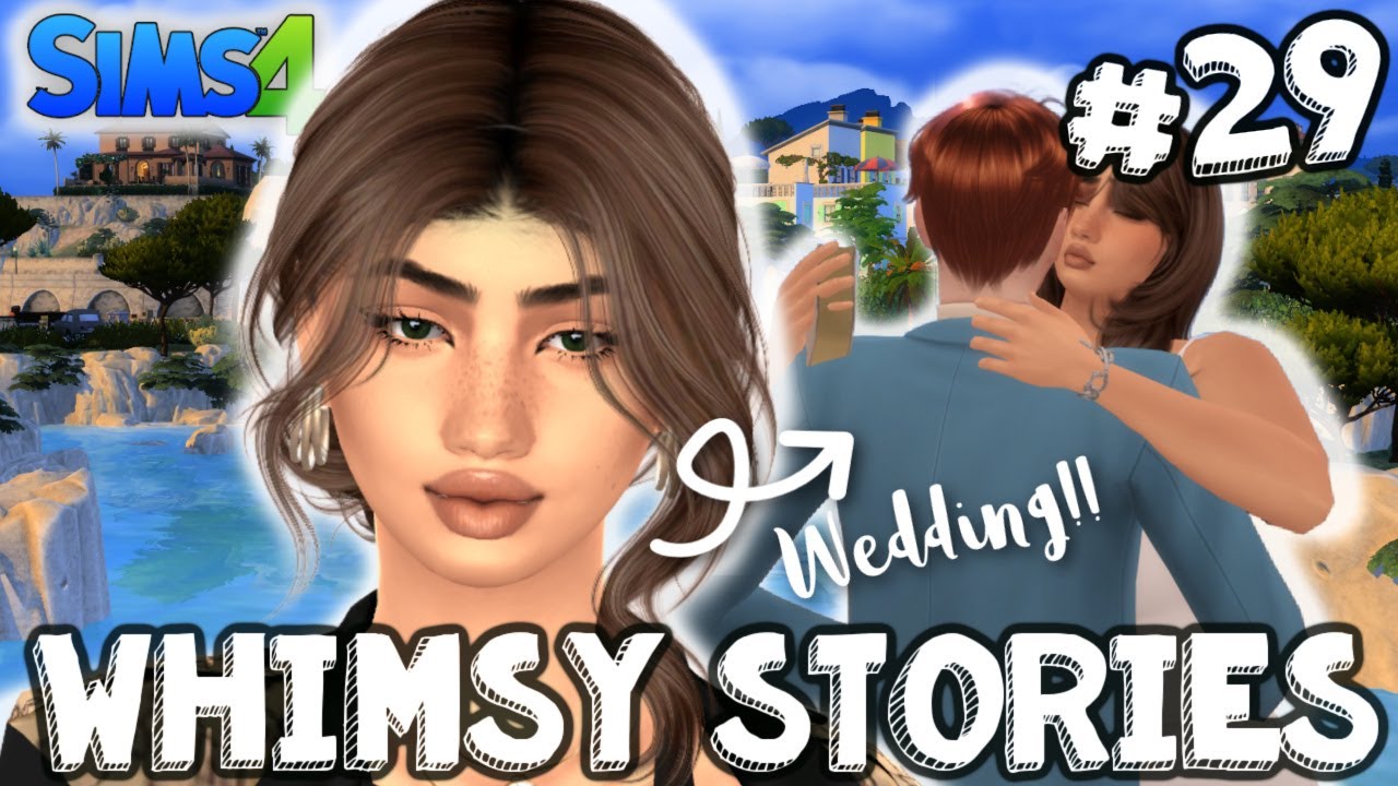 Whimsy Stories Generation 5 FINAL in the Sims 4 + A Chaotic Wedding & Birthdays!!