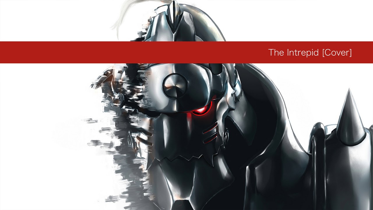 The Intrepid [Cover] - Fullmetal Alchemist Brotherhood