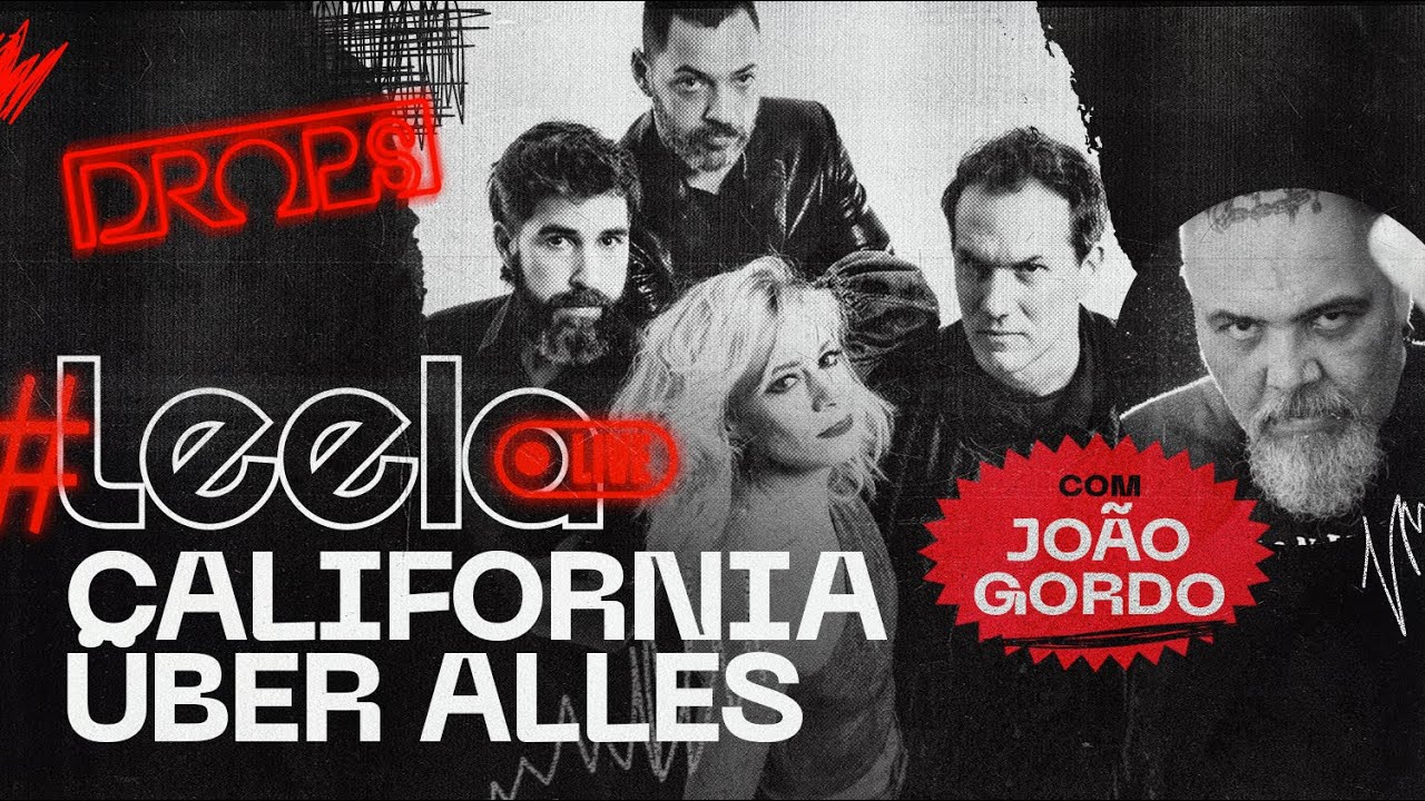 California Uber Alles feat João Gordo | LeelaLive DROPS