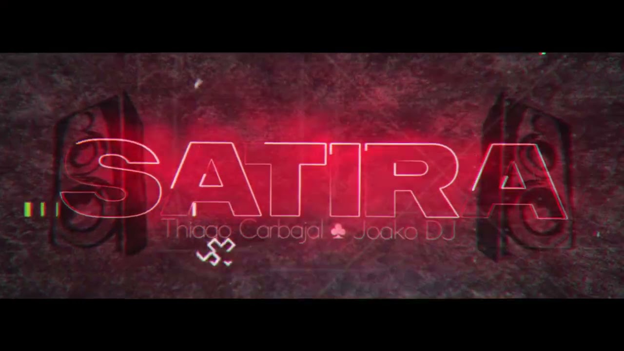 &times;SATIRA&times; Thiago Carbajal Prod. By @Joako Remix