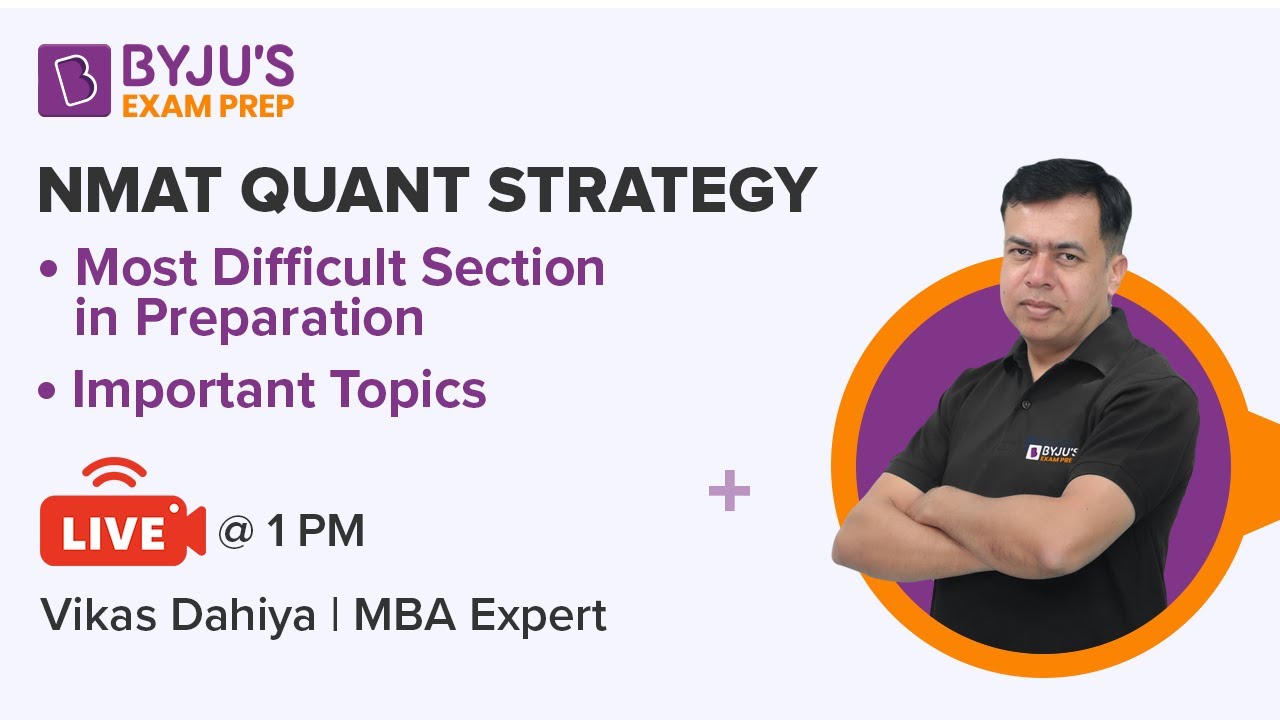 NMAT Quant Strategy  | Super Study Plan for NMAT 2022 | Vikas Dahiya | BYJU'S Exam Prep