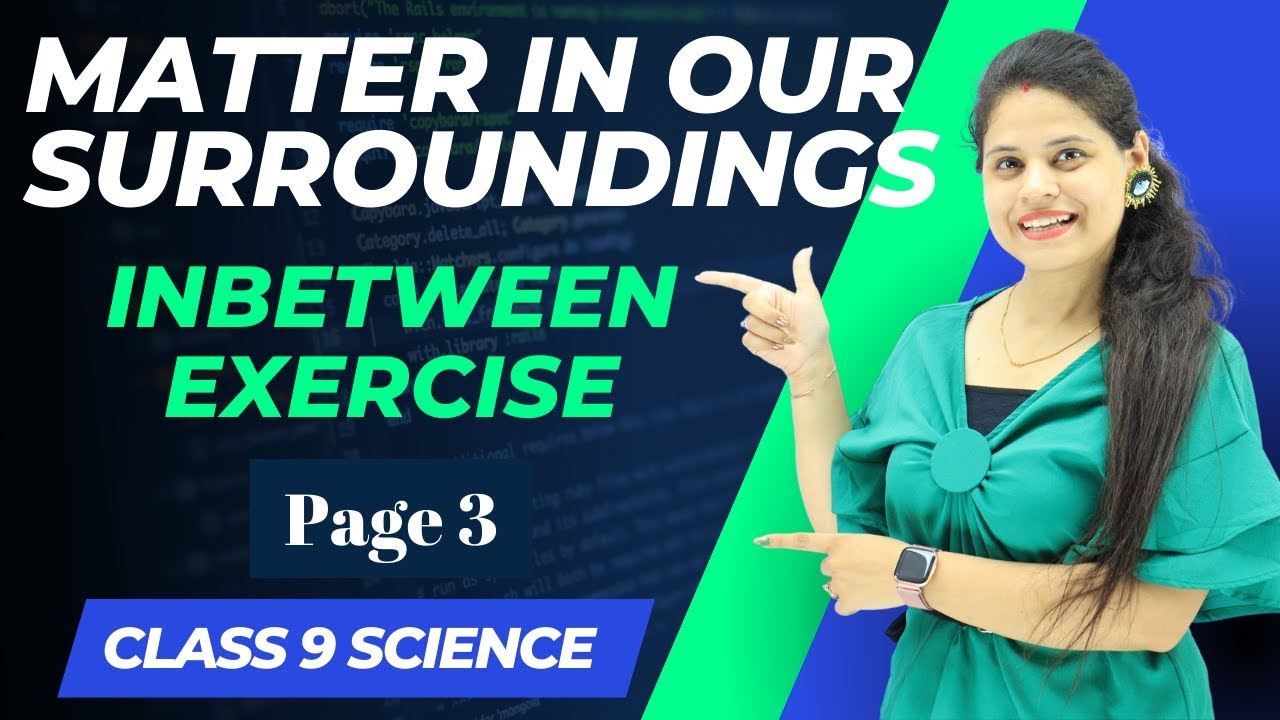 Inbetween Exercise | Page 3 | Chapter 1 | Matter in Our Surroundings | Class 9 Science