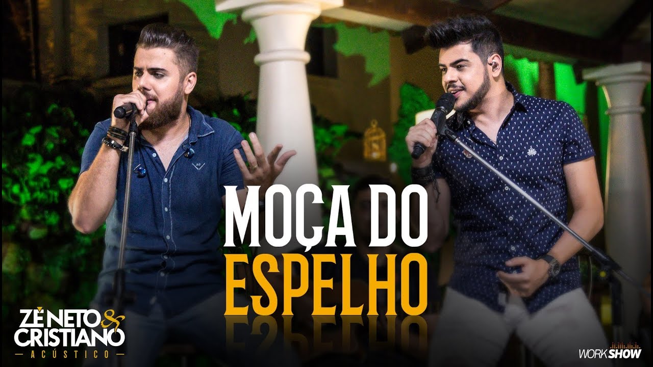Zé Neto e Cristiano - MOÇA DO ESPELHO - Zé Neto e Cristiano Acústico