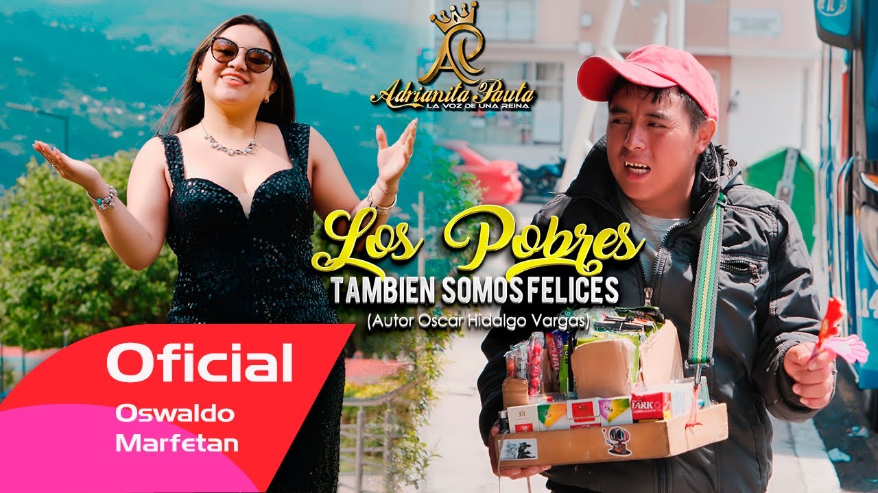LOS POBRES TAMBIEN SOMOS FELICES  - ADRIANITA PAUTA (VIDEO OFICIAL ) CINEMA 4K