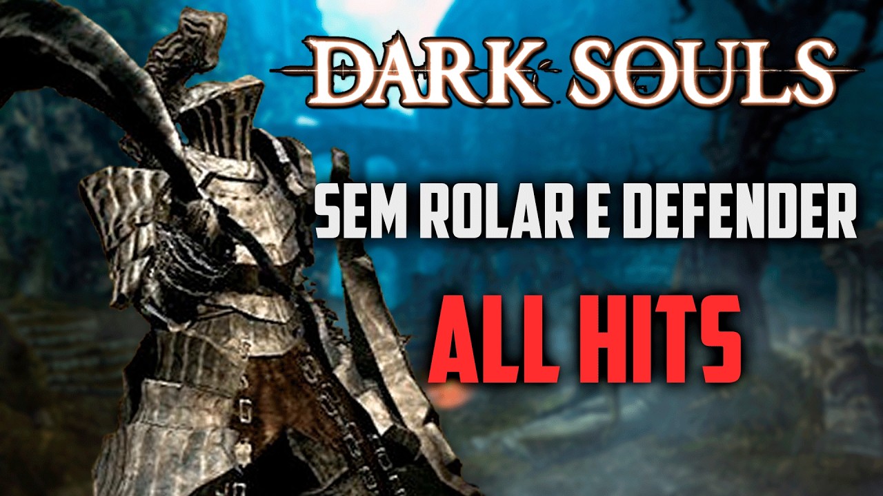 DARK SOULS SEM DEFENDER E ROLAR: ALL HITS RUN - Parte 1 !desafio