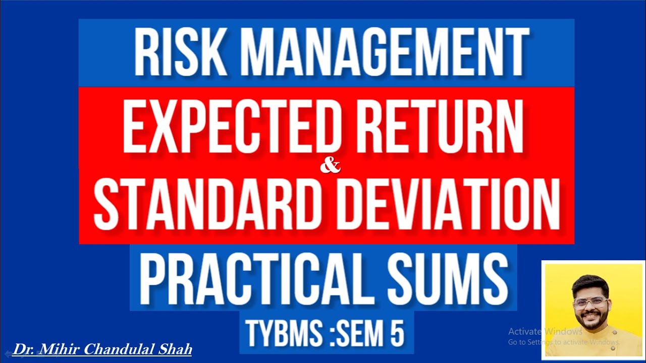 Risk Management | Calculation of Expected Return and Standard Deviation | TYBMS by Dr. Mihir Shah