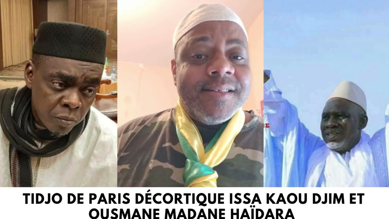 TIDJO DE PARIS DÉCORTIQUE ISSA KAOU DJIM ET OUSMANE MADANE HAÏDARA !