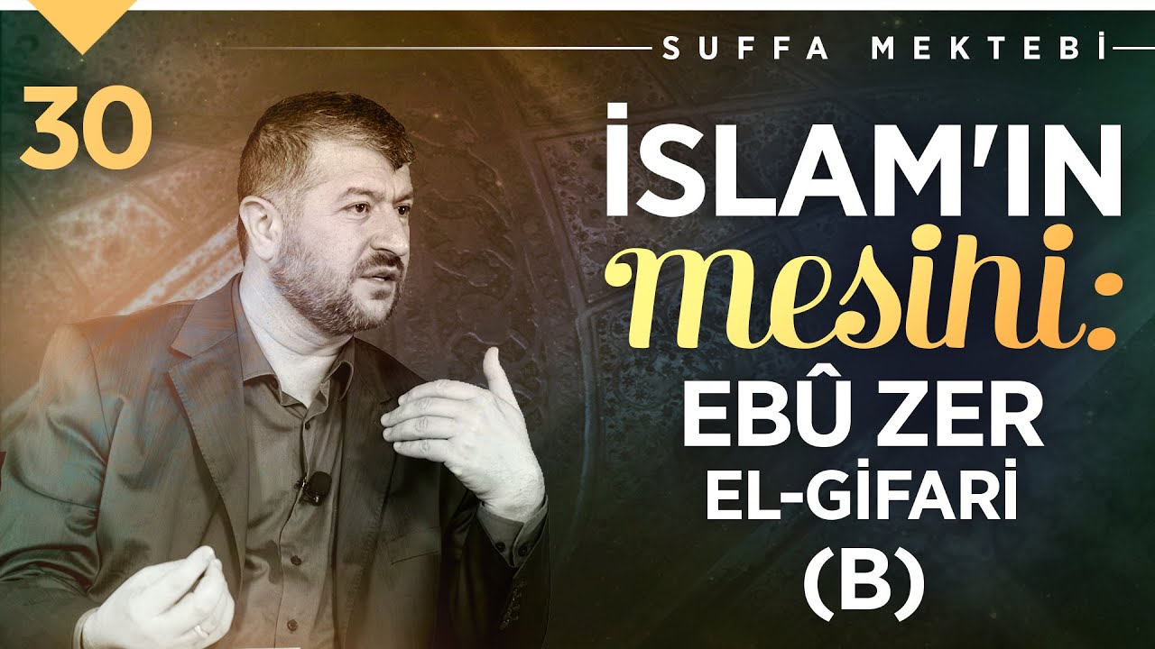 İslam'ın Mesihi: Ebû Zer el-Gifari (B) | Muhammed Emin Yıldırım (30. Ders)