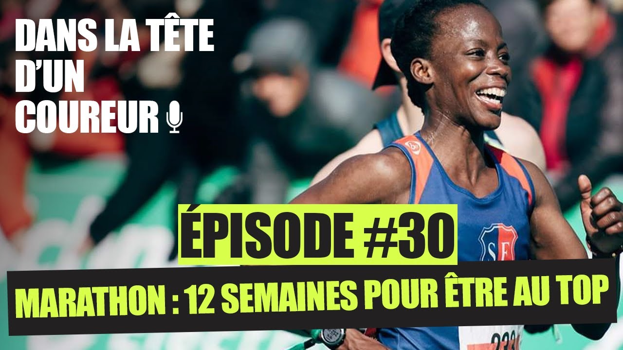 #30 - Préparation Marathon : 12 semaines pour être au top! - Dans la Tête d'un Coureur