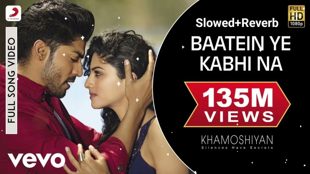 Baatein Ye Kabhi Na ( Lofi Song ) | Khamoshiyan | Arijit Singh | Ali Fazal, Sapna | Jeet Gannguli