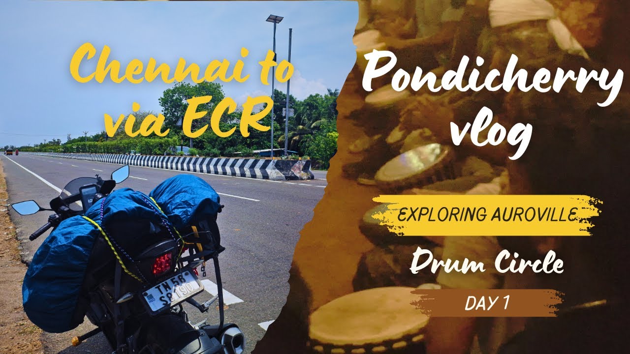 Chennai to Pondicherry | Auroville 📍 | Drum Circle 🕺  | Day 1 vlog | (தமிழ்) By Kishore