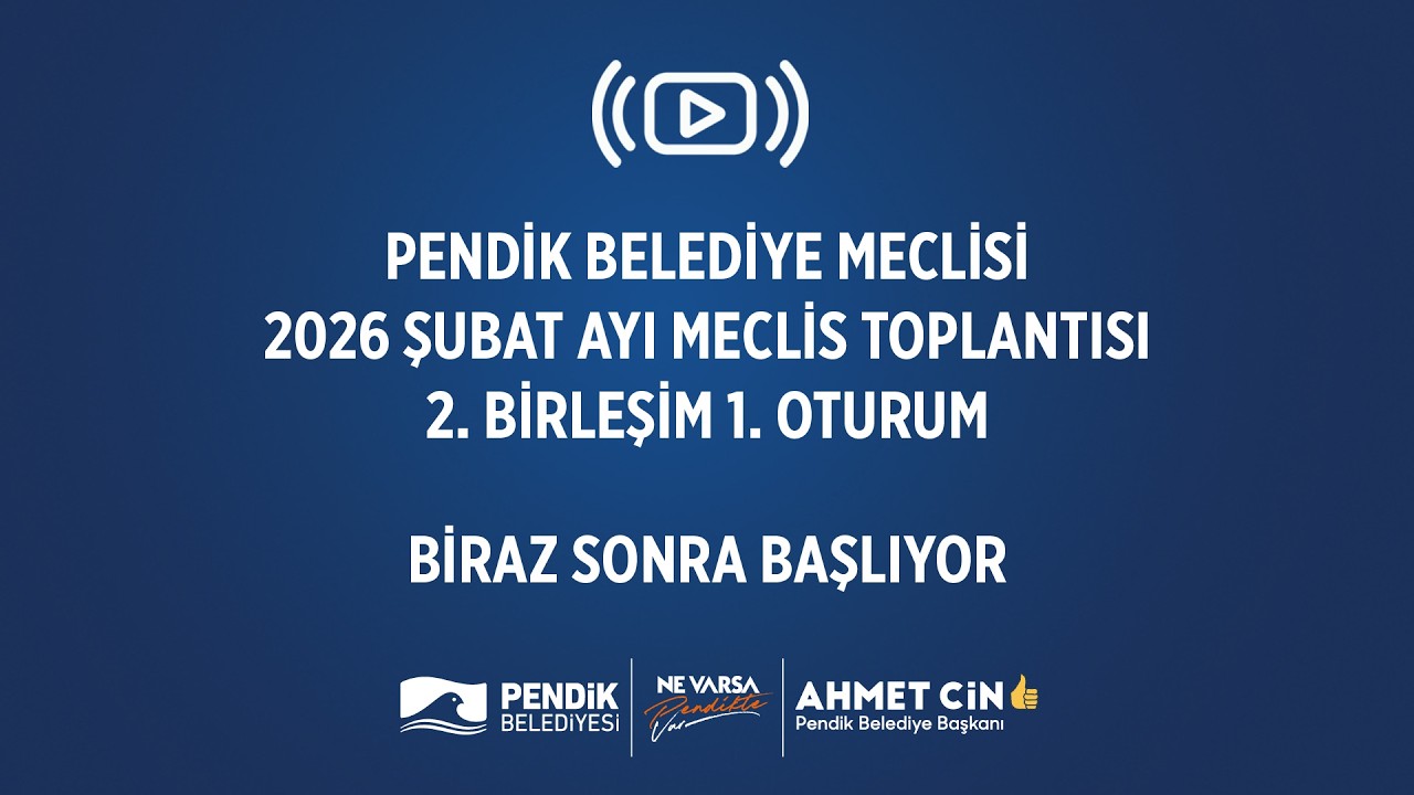 📡 [CANLI YAYIN] Pendik Belediye Meclisi - Şubat Ayı Meclis Toplantısı (2. Birleşim - 1. Oturum)