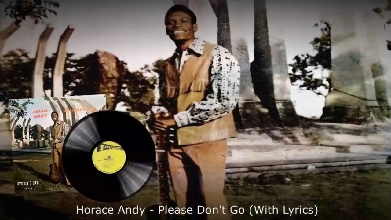Horace Andy - Please Don't Go (With Lyrics) + Dub