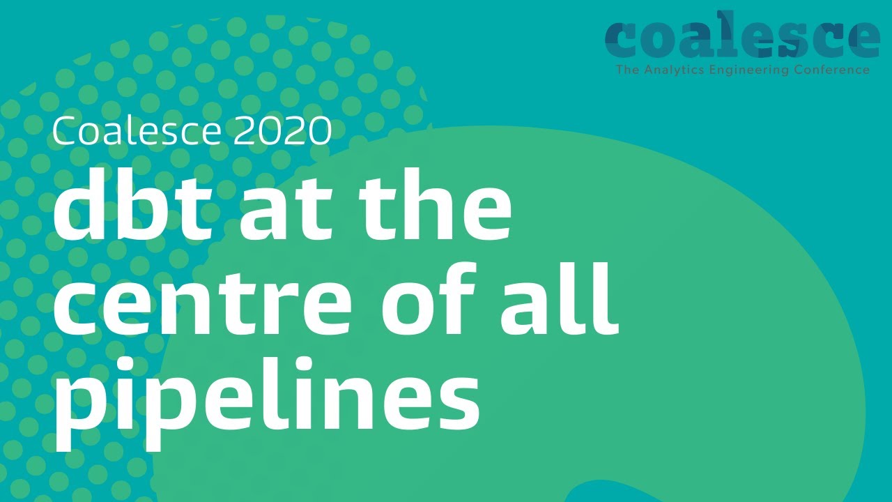 dbt at the centre of all pipelines