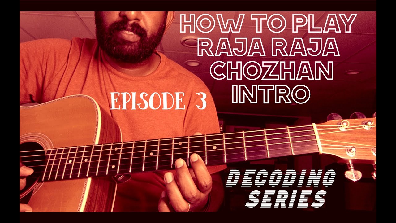 How to play Raja Raja Chozhan | Guitar Lesson | Ashwin Asokan | Decoding Ilaiyaraaja | Episode 3