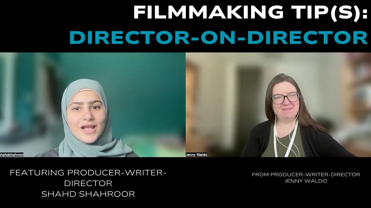 Filmmaking Tip(s): Director-on-Director Featuring Shahd Shahroor