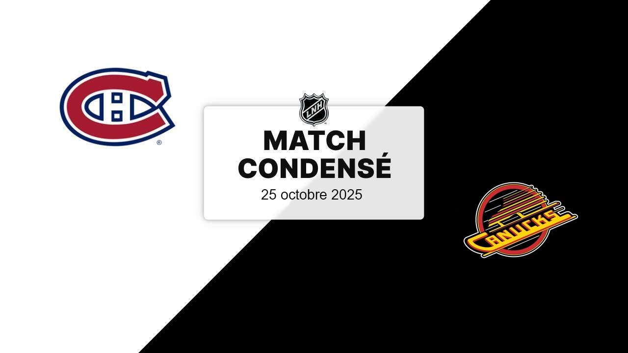 Match condensé : Canadiens @ Canucks 25/10/2025 (10/82) (7-3-0)