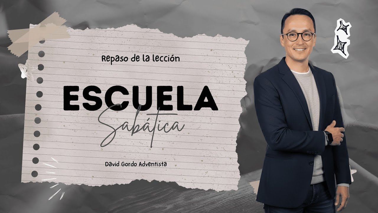 Escuela Sabática | Lección 2: RAZONES PARA AGRADECER Y ORAR - David Gordo Moreno
