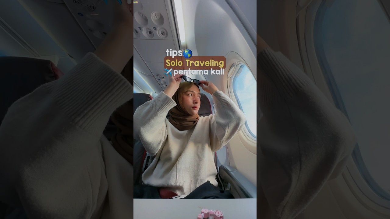 Pertama kali solo travel tapi bingung harus apa dulu? Tonton sampai selesai 🥰 #solotravel