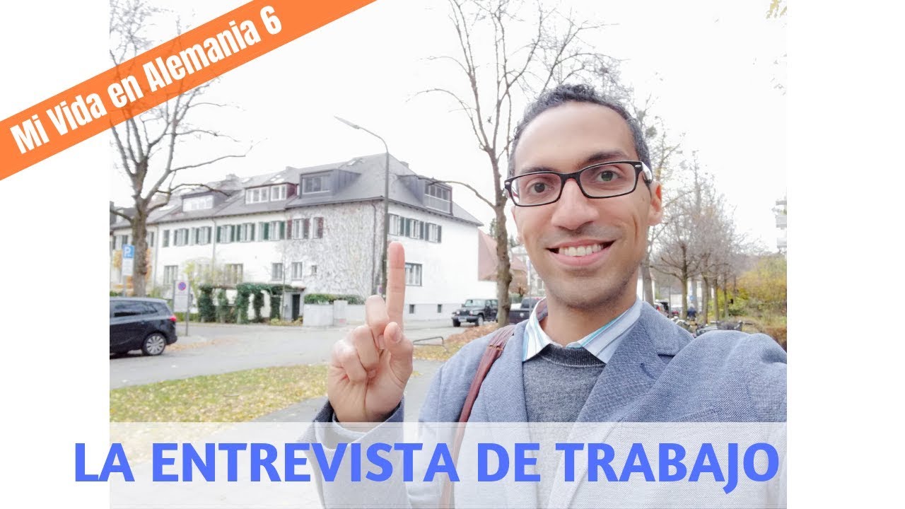 Mi Vida en Alemania 6 - la entrevista de trabajo en Alemania - das Vorstellungsgespräch