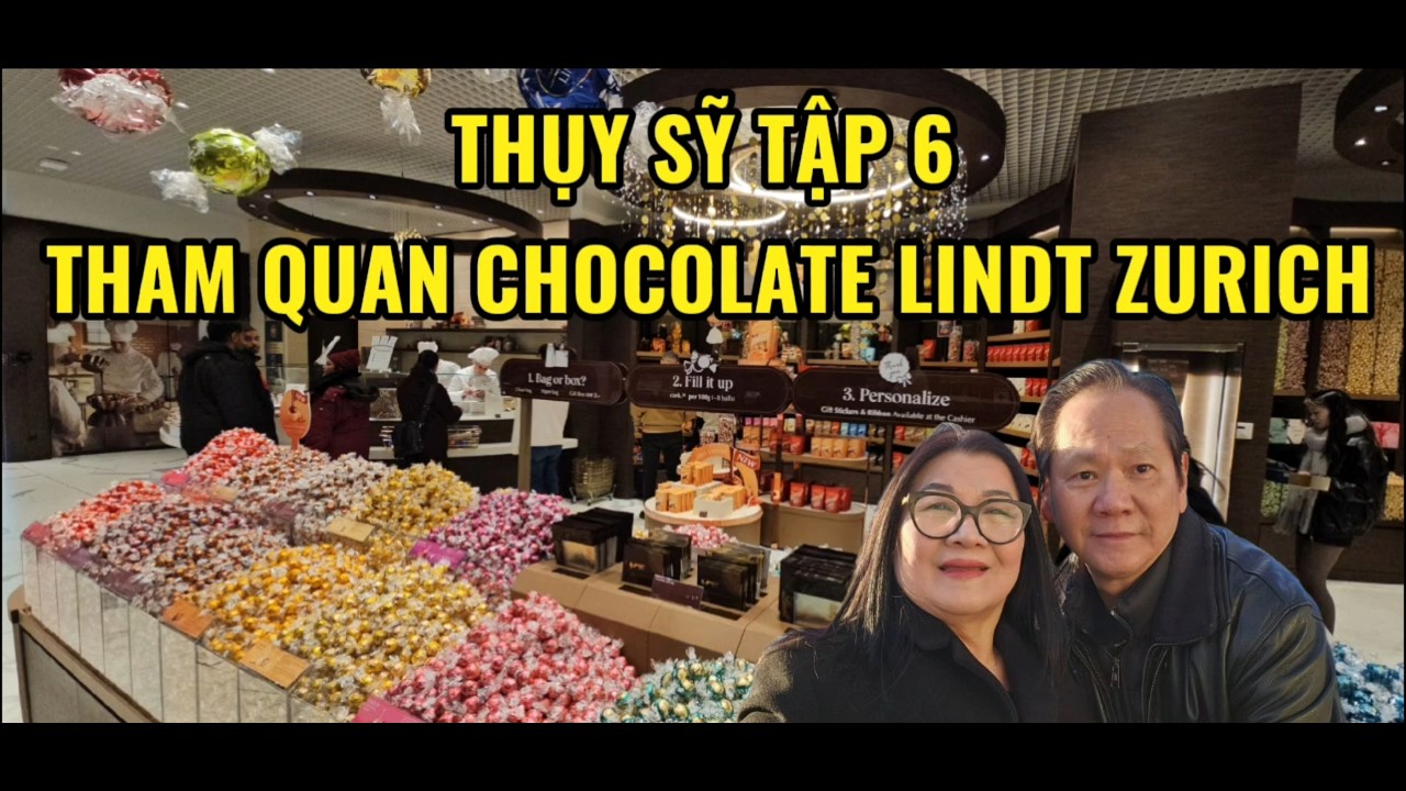 THUY SY TAP 6 | THAM QUAN HANG CHOCOLATE LINDT | ZURICH VE DEM |  NHA HANNG ZEUGHAUSKELLER