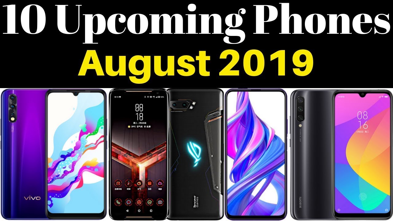 10 Upcoming Smartphones In August 2019 | Upcoming Mobile Phones in India August 2019