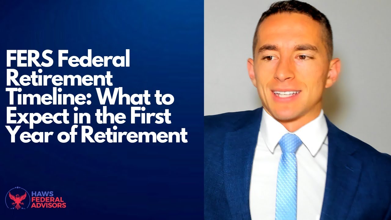 FERS Federal Retirement Timeline: What to Expect in the First Year of Retirement