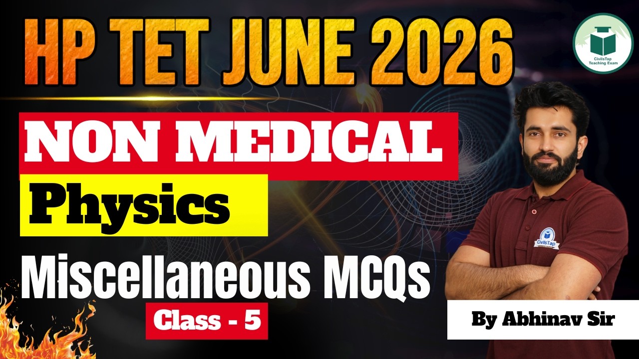 HP TET Non-Medical Physics | June 2026 | Class -5| Most Important Questions | Civilstap| Abhinav Sir