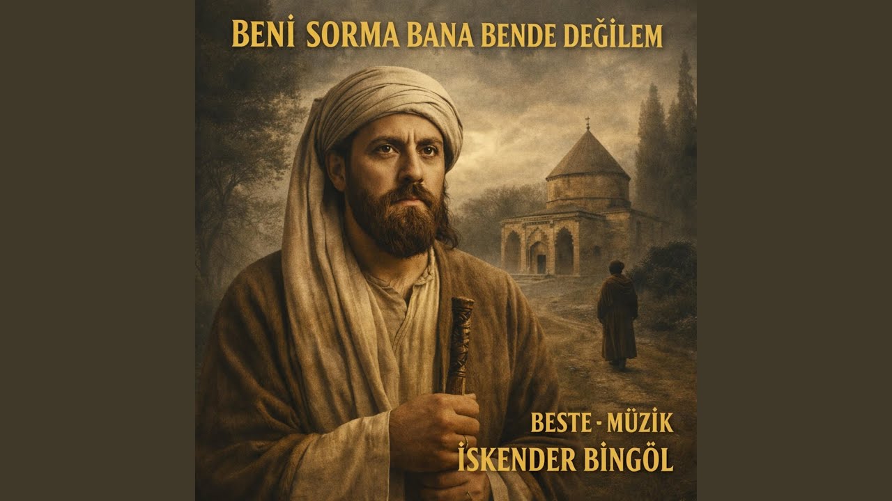 Beni Bana Sorma Bende Değilem - Yunus Emre -İskender Bingöl