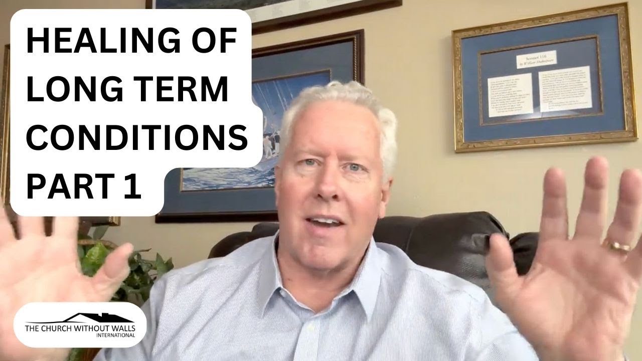 Part 1:Healing of Long Term Conditions-John Fenn
