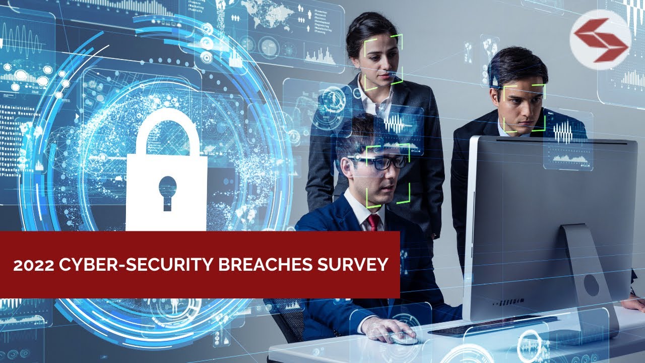 2022 Cyber-security Breaches Survey