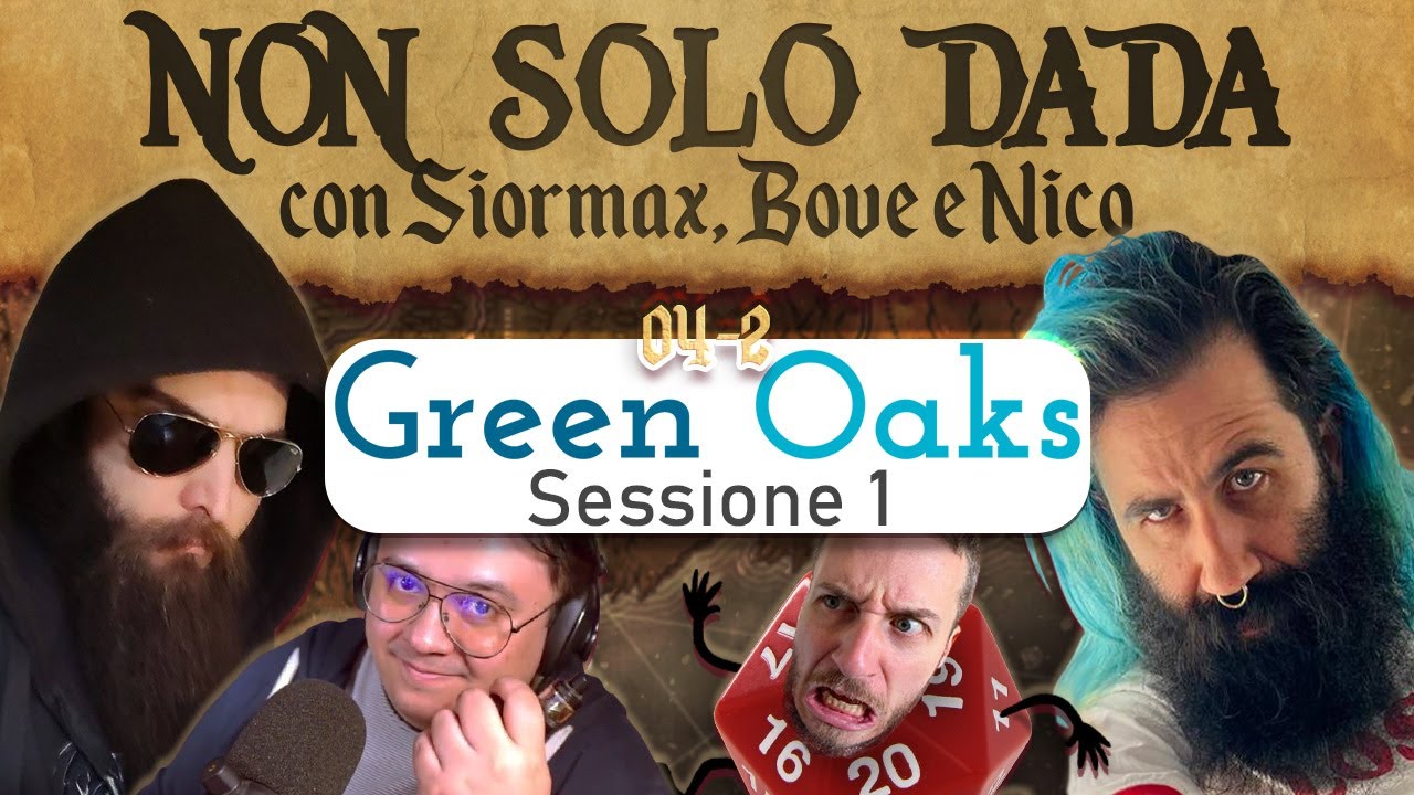 Non solo Dada | 04 p.2 | GREEN OAKS, PRIMA SESSIONE, GIOCO DI RUOLO