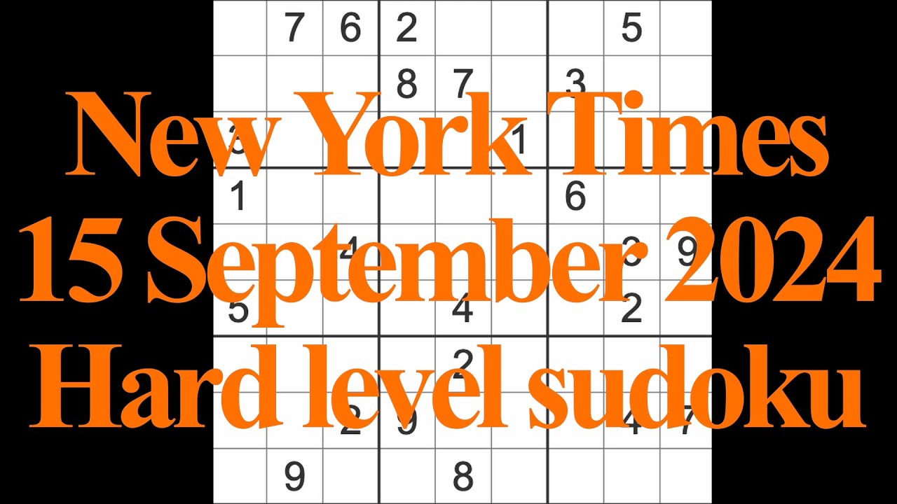 Sudoku solution – New York Times 15 September 2024 Hard level