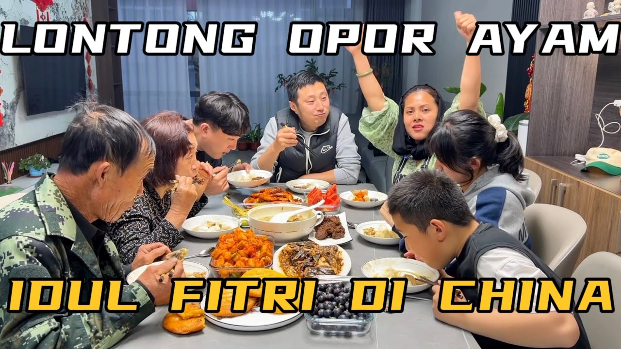 KESERUAN KAMI MERAYAKAN IDUL FITRI DICHINA DENGAN LONTONG DAN OPOR AYAM