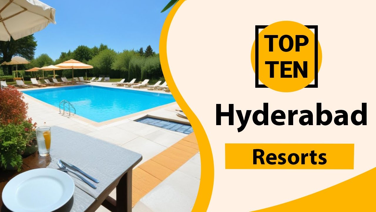 Top 10 Best Resorts in Hyderabad | Hyderabad Best Resorts | Hyderabad Resorts | India