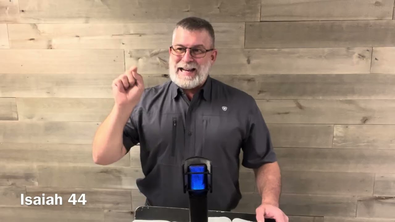 Isaiah 44 - Mid-week Bible study