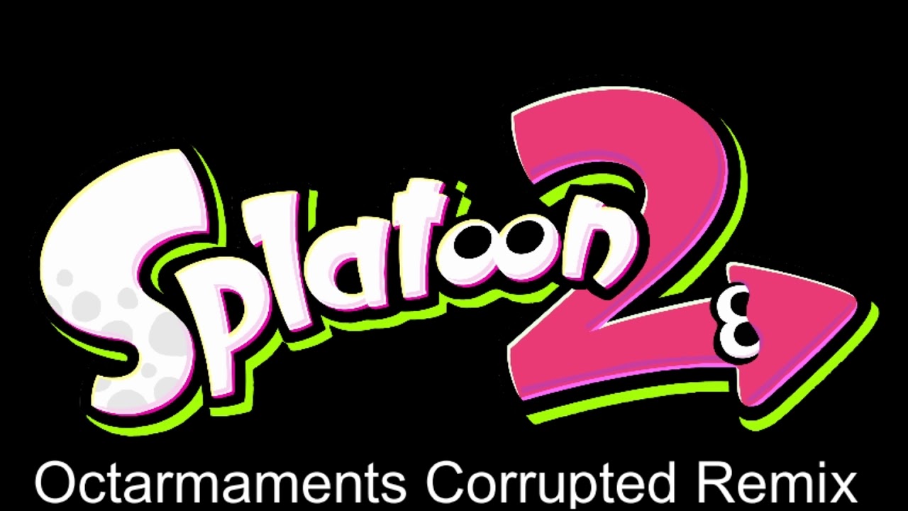 Octarmaments (Corrupted Remix) - Splatoon 2