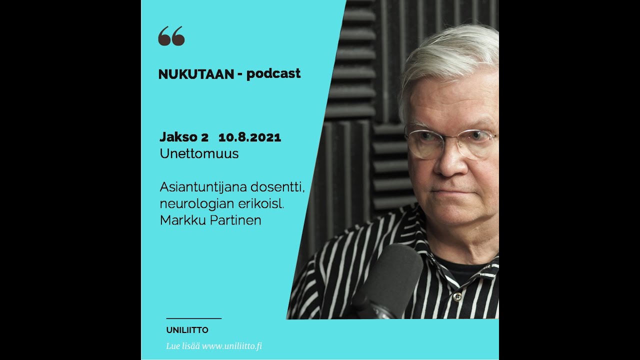Nukutaan-podcast JAKSO 2: Unettomuus Markku Partinen