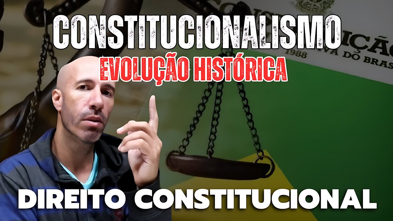A EVOLUÇÃO HISTÓRICA do CONSTITUCIONALISMO ACONTECEU ASSIM
