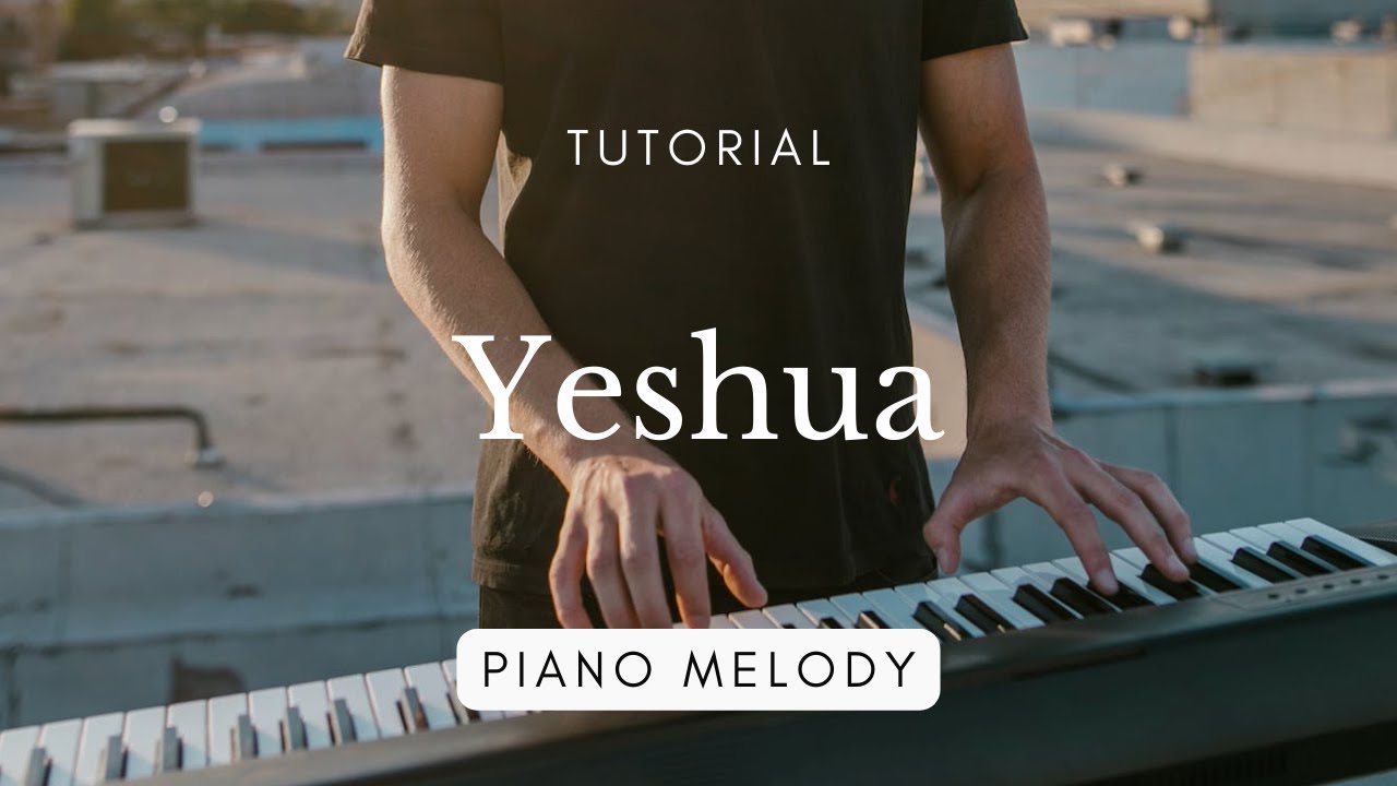 Yeshua | piano melody | tutorial
