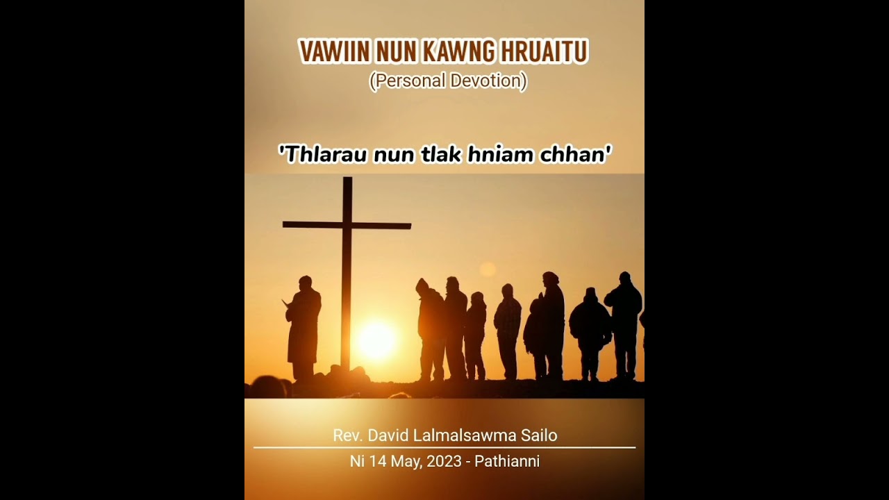 THLARAU NUN TLAK HNIAM CHHAN || VAWIIN NUN KAWNG HRUAITU