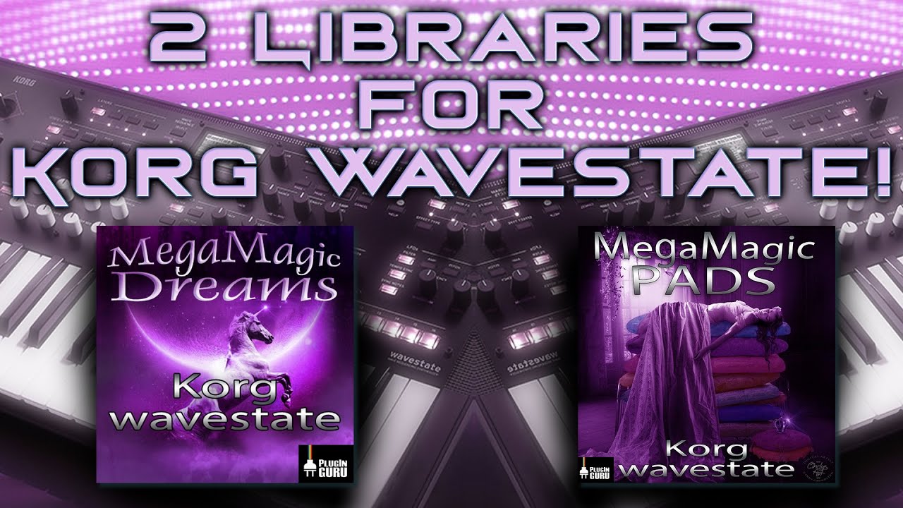 2 PlugInGuru Libraries for Korg Wavestate 2.0!