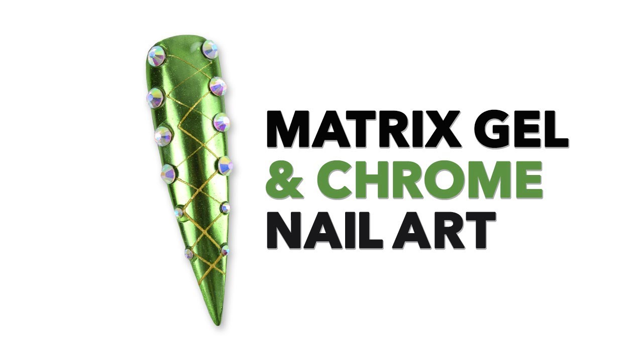 NEW! Matrix Gel & Chrome Nail Art!