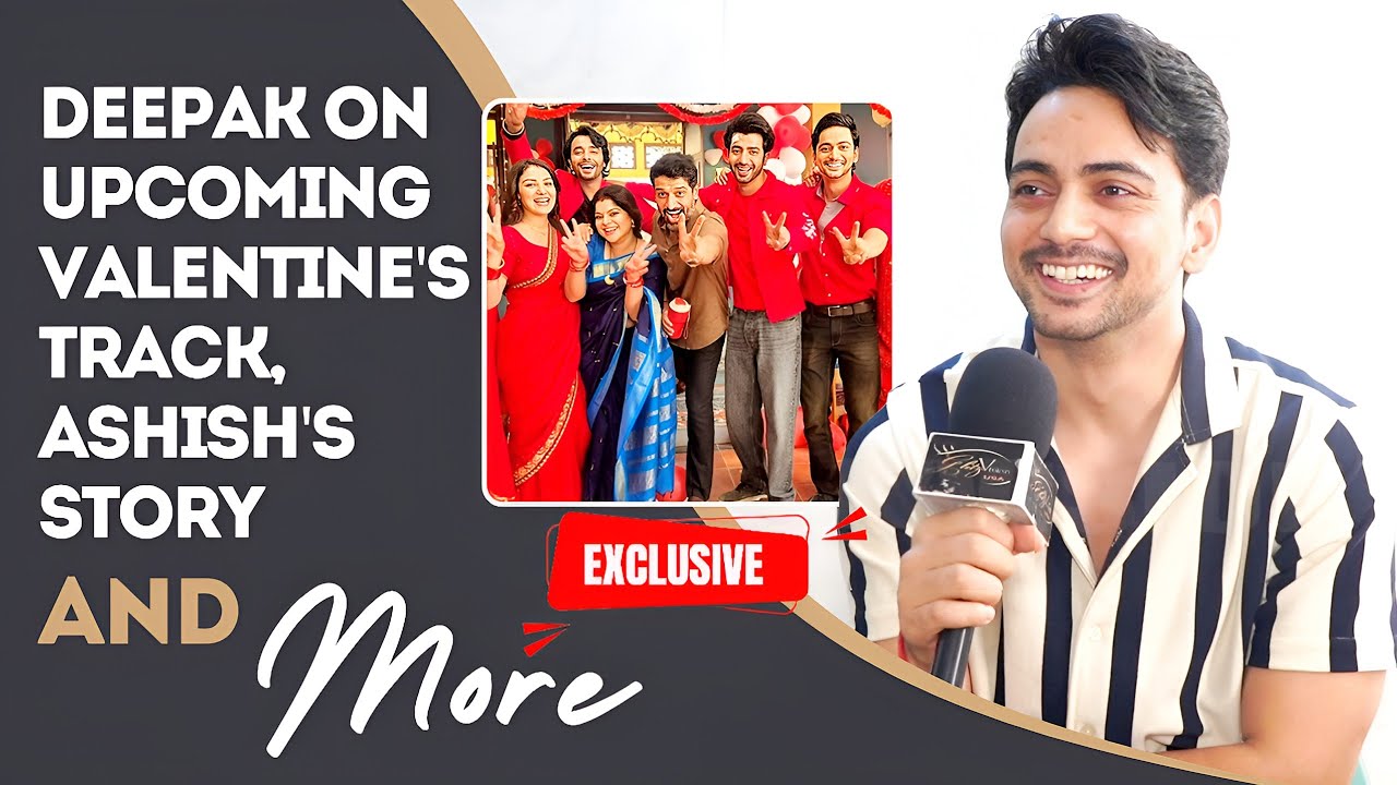 EXCLUSIVE! Deepak Khati (Ashish) ON Ketan & Narmada's Wedding, Upcoming Valentine's Track & More