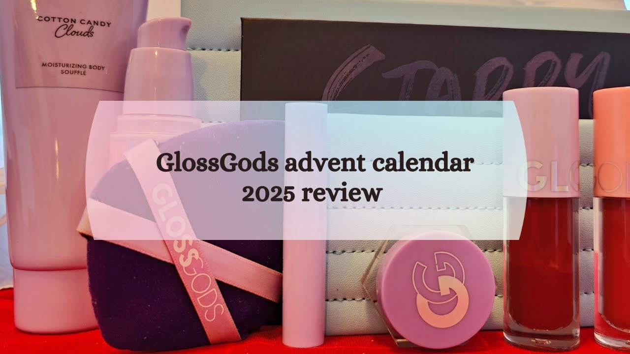 GlossGods advent calendar 2025 review | Good value for money?