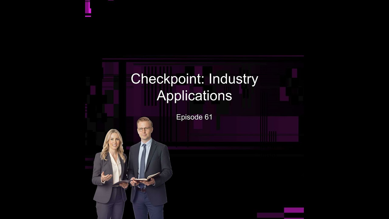 Episode 61 - Checkpoint: Industry Applications