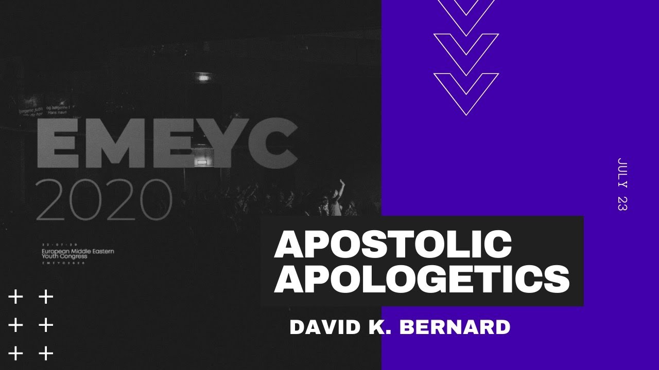 EMEYC 2020 Live Panel 2 - A Conversation on Apostolic Apologetics (Dr. David K. Bernard)