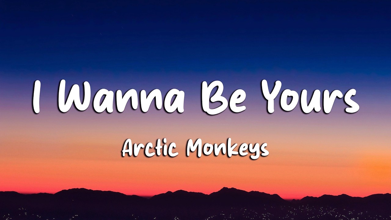 Arctic Monkeys - I Wanna Be Yours (Lyrics) (Loop Video)