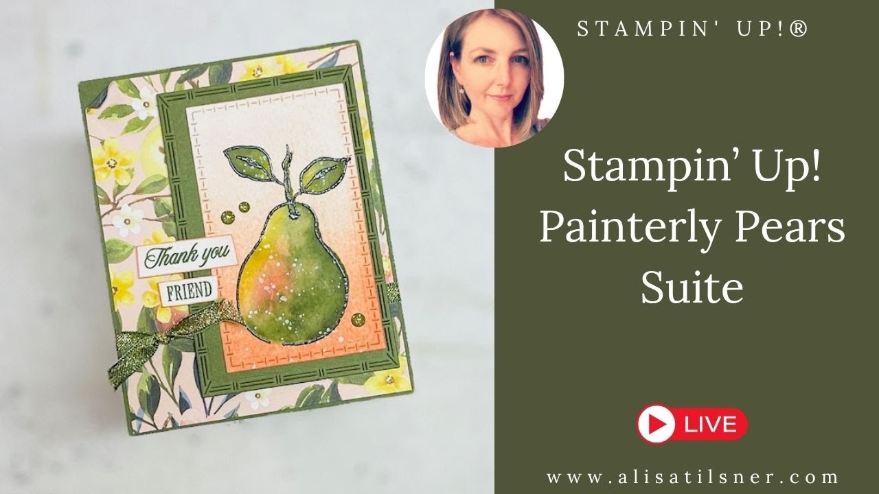 Stampin Up | Painterly Pears Suite | Ink Blending & Faux Watercolouring
