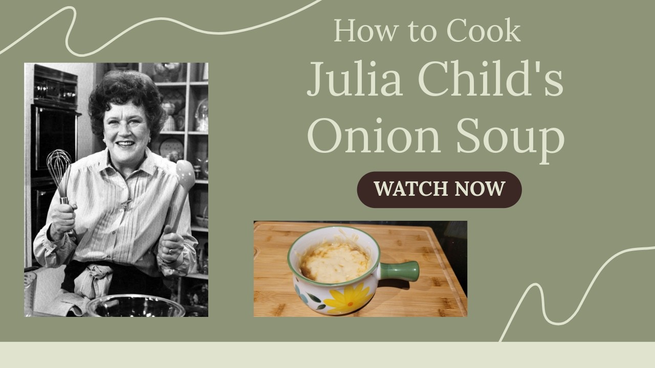 French Aromas ...Julia Child's Onion Soup